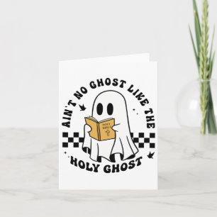 Ain't No Ghost Like The Holy Ghost Funny Christian Card