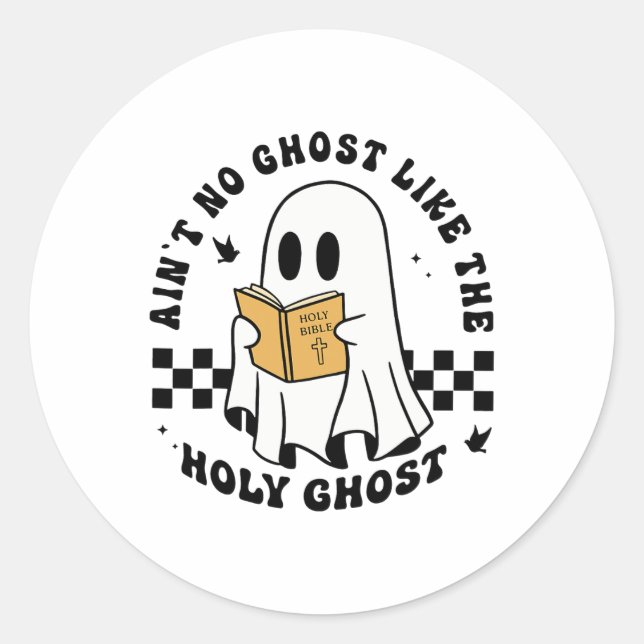 Ain't No Ghost Like The Holy Ghost Funny Christian Classic Round Sticker (Front)