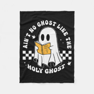 Aint No Ghost Like The Holy Ghost Funny Christian Fleece Blanket