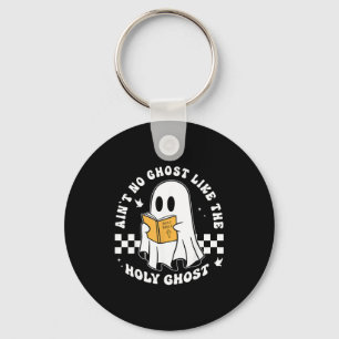 Aint No Ghost Like The Holy Ghost Funny Christian Keychain