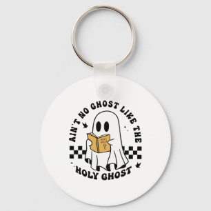 Ain't No Ghost Like The Holy Ghost Funny Christian Keychain