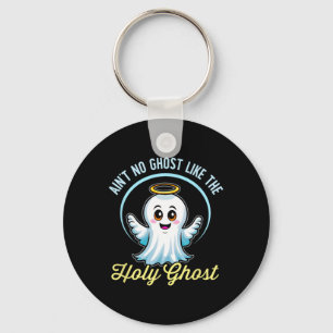 Ain't No Ghost Like The Holy Ghost Funny Christian Keychain
