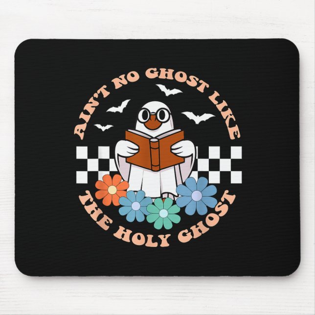 Aint No Ghost Like The Holy Ghost Funny Christian  Mouse Pad (Front)