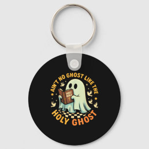 Ain't No Ghost Like The Holy Ghost Funny Faith Pun Keychain