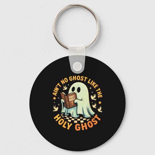 Ain't No Ghost Like The Holy Ghost Funny Faith Pun Keychain (Front)