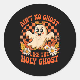 Ain't No Ghost Like The Holy Ghost Halloween Chris Classic Round Sticker
