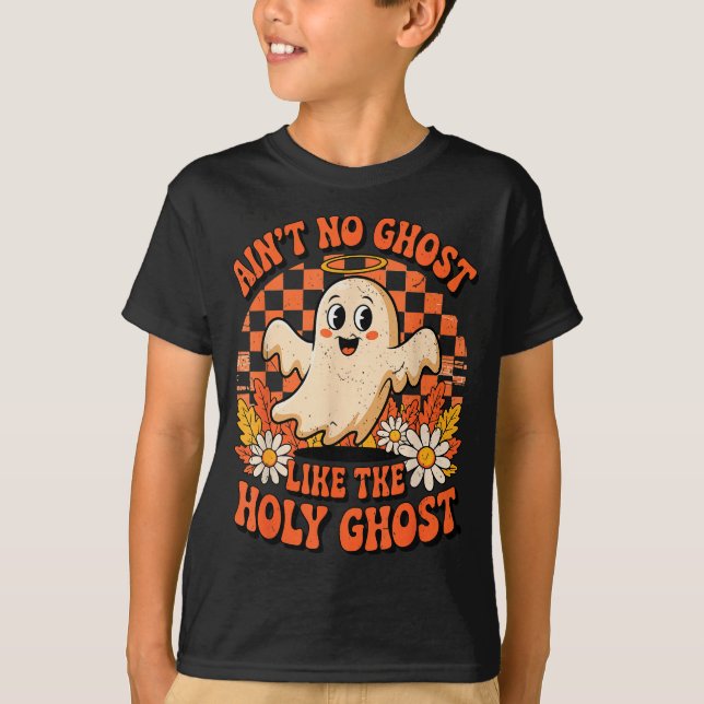 Ain't No Ghost Like The Holy Ghost Halloween Chris T-Shirt (Front)