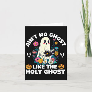 Ain't No Ghost Like The Holy Ghost Jesus Christian Card