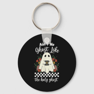Ain't No Ghost Like The Holy Ghost Jesus Christian Keychain