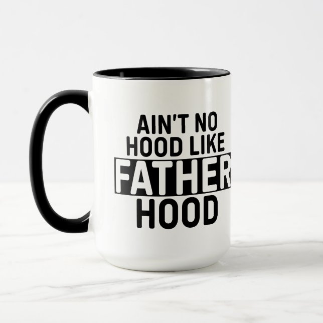 Ain't No Hood Like Fatherhood  Fathers Day  Mug (Left)