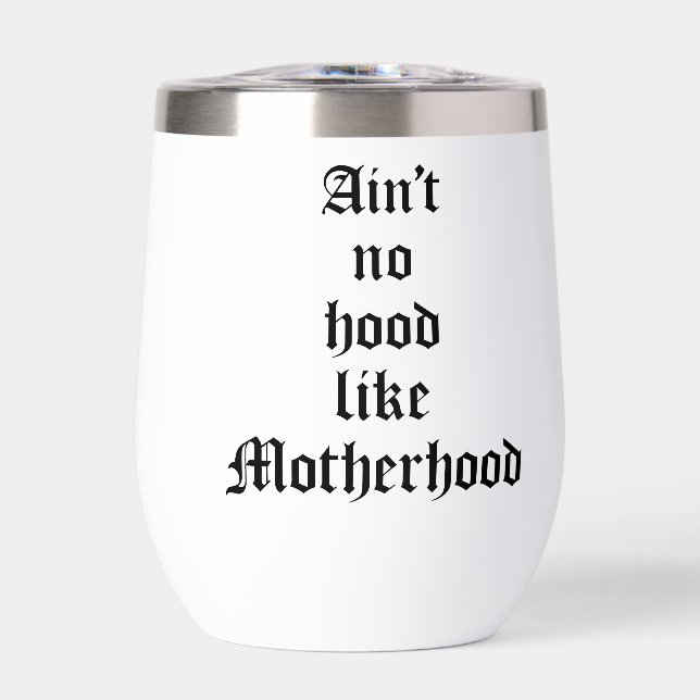 Ain't No Hood Like Motherhood (Front)