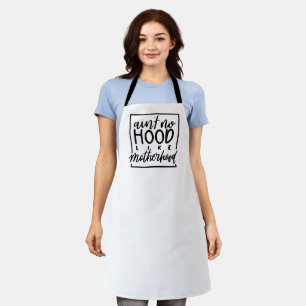 Ain't No Hood Like Motherhood - Funny Mom Life  Apron