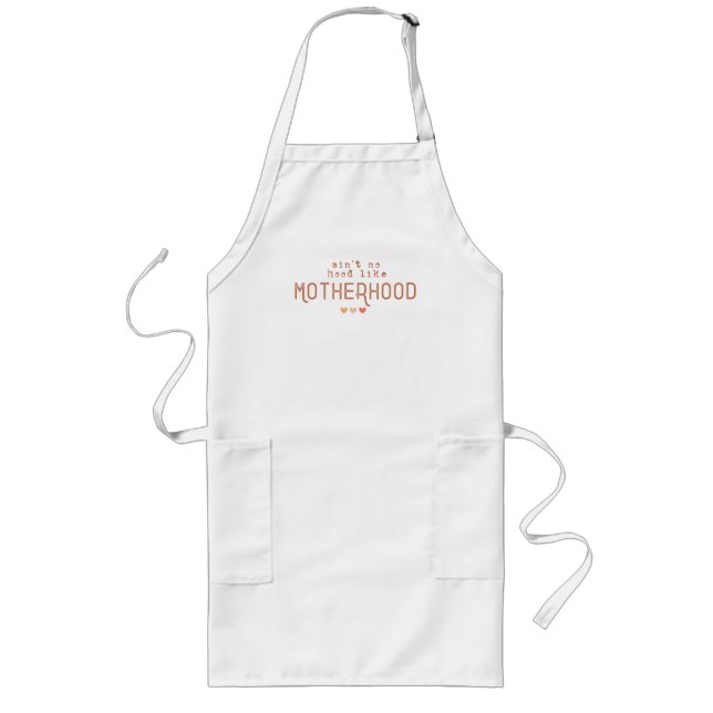 Ain't No Hood Like Motherhood Long Apron (Front)