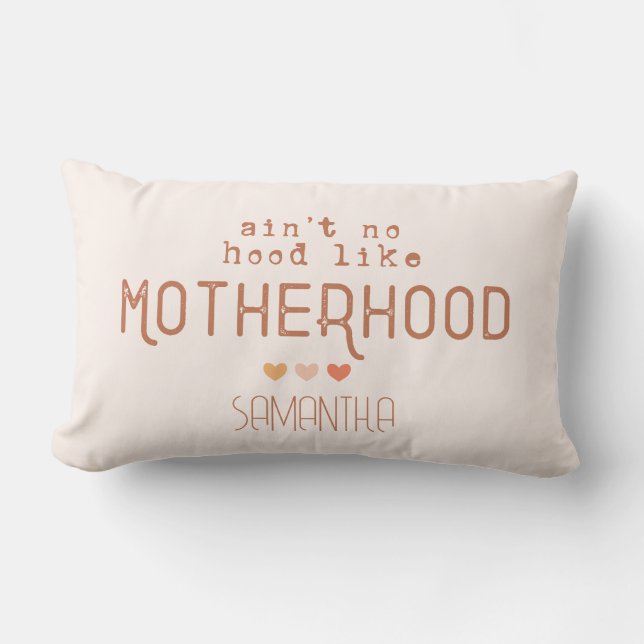 Ain't No Hood Like Motherhood Lumbar Pillow (Front)