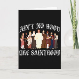 Aint No Hood Like Sainthood Faith-based Christian  Card