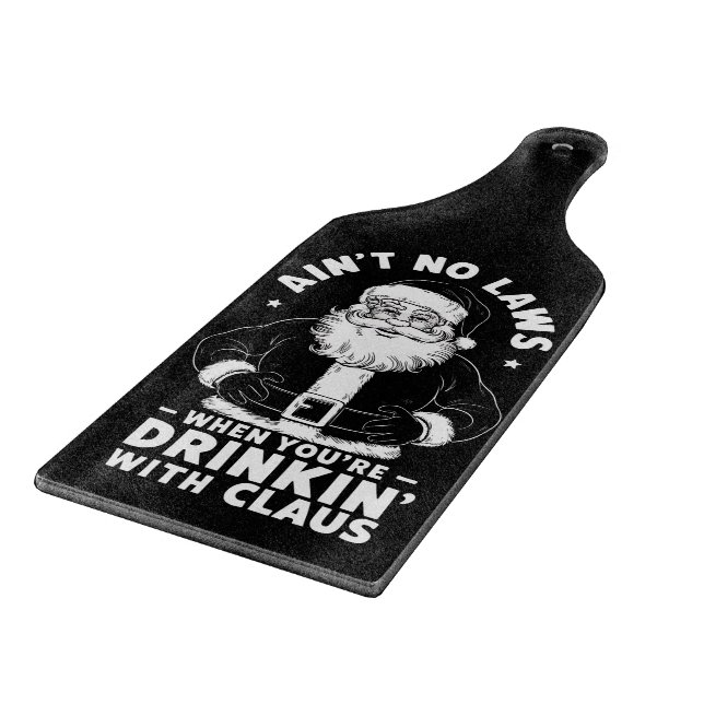 Aint No Laws When Youre Drinking With Claus Christ Cutting Board (Corner)