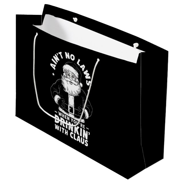 Aint No Laws When Youre Drinking With Claus Christ Large Gift Bag (Front Angled)