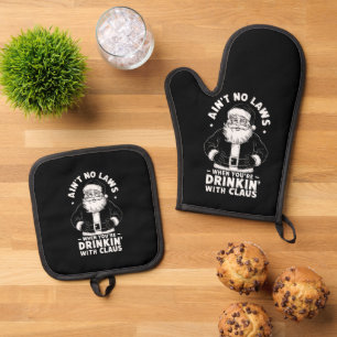 Aint No Laws When Youre Drinking With Claus Christ Oven Mitt & Pot Holder Set