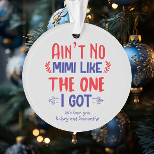 Ain't no Mimi Like the One I Got Grandmother Ornament