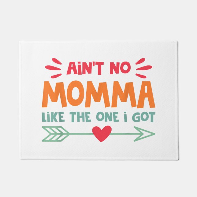 Ain't No Momma Like The One I Got Mom Love Retro V Doormat (Front)