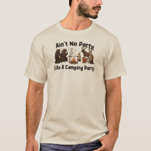 Ain't No Party Like A Camping Party T-Shirt