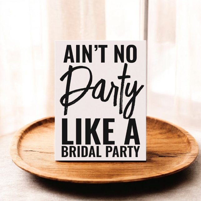 Aint No Party Like Bridal Party Funny Invitation Postcard (Creator Uploaded)