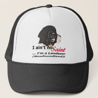 Ain't No Saint... I'm a Landseer (Newfoundland) Trucker Hat