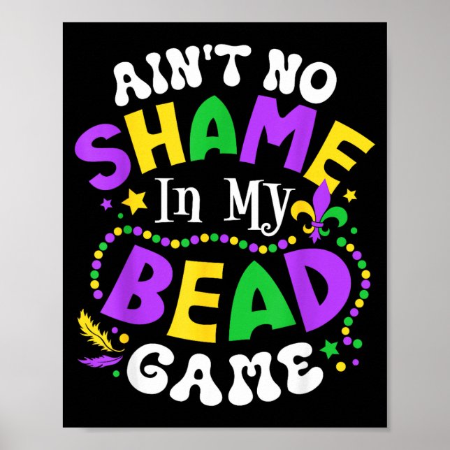 Aint No Shame In My Bead Game Mardi Gras Funny _1  Poster (Front)