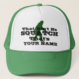 Ain't no squatch personalized trucker hat