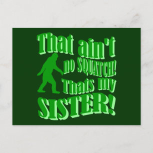 Ain't no squatch that's my sister postcard