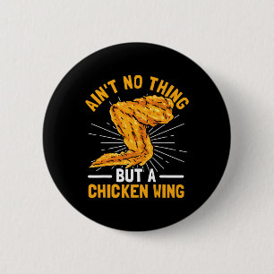 Ain't No Thing But A Chicken Wing 2 Inch Round Button