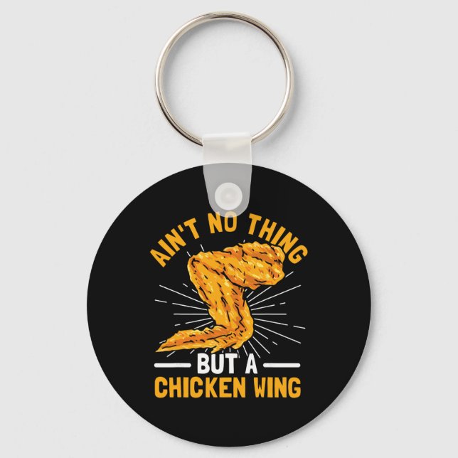 Ain't No Thing But A Chicken Wing  Keychain (Front)
