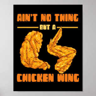 Ain't No Thing But Chicken Wing Food Chicken Wing  Poster