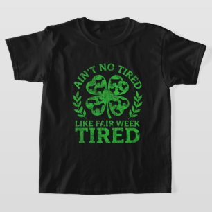 Ain't No Tired Like Fair Week Tired County Fair T-Shirt
