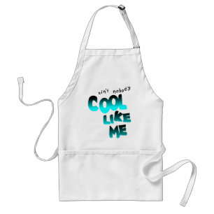 Ain't Nobody Cool Like Me, Black And Blue Standard Apron