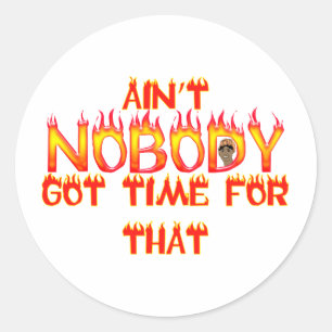 Ain't Nobody Got Time Sweet Brown Classic Round Sticker