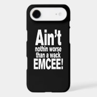 Ain't nothin worse than a wack EMCEE!