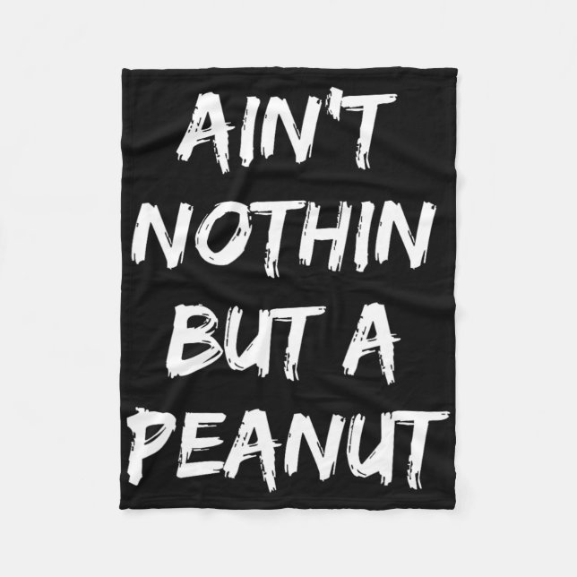 Ain't Nothing But A Peanut -- Funny Clic Bodybuild Fleece Blanket (Front)