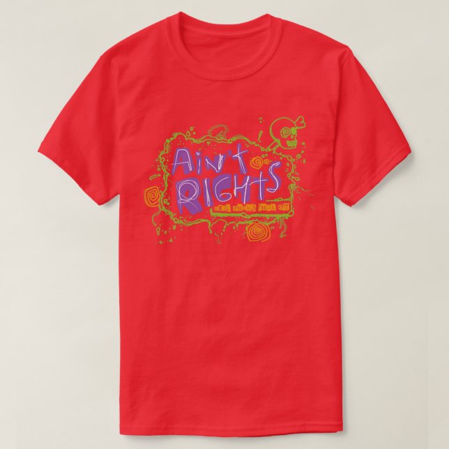 Aint Rights T-Shirt (Design Front)