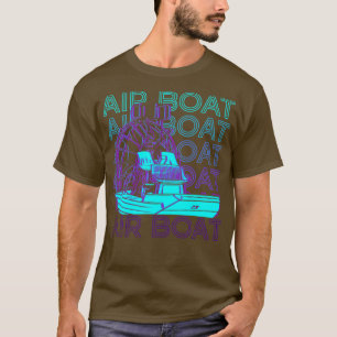 Air Boat Airboat Airboating Fanboat Retro Air Boat T-Shirt