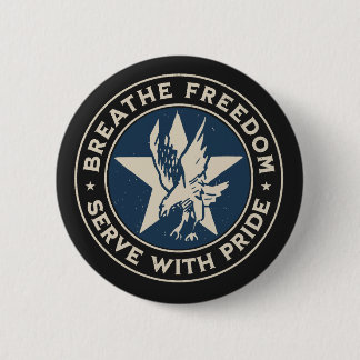 Air Force - Breathe freedom, serve with pride. 2 Inch Round Button
