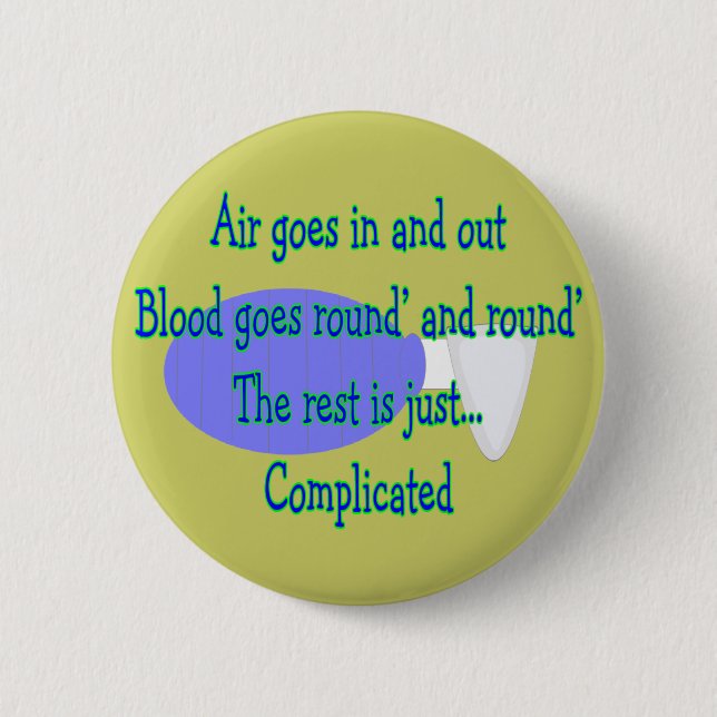 Air Goes and Out...The Rest is Complicated 2 Inch Round Button (Front)