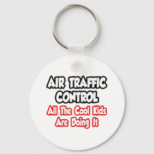 Air Traffic Control...All The Cool Kids Keychain