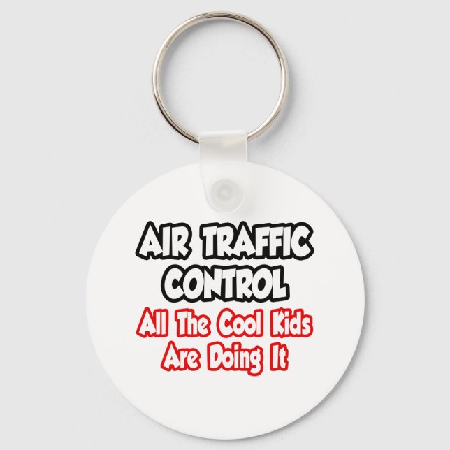 Air Traffic Control...All The Cool Kids Keychain (Front)
