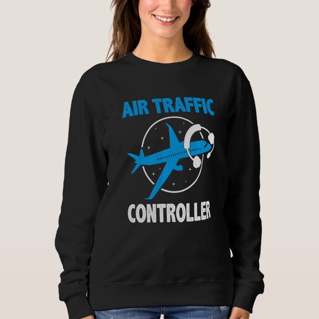 Air Traffic Controller Flight Control Expert Air M Sweatshirt (Front)