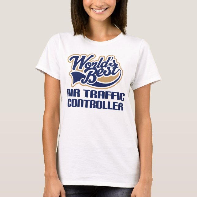 Air Traffic Controller Gift (Worlds Best) T-Shirt (Front)