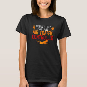 Air Traffic Controller Joke Saying Flight Control T-Shirt