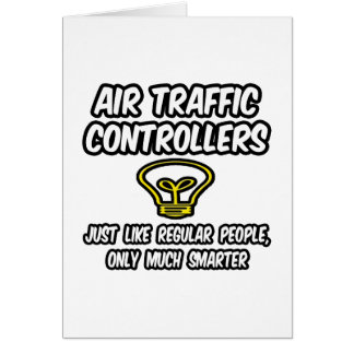 Air Traffic Controllers...Regular People, Smarter