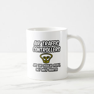 Air Traffic Controllers...Regular People, Smarter Coffee Mug