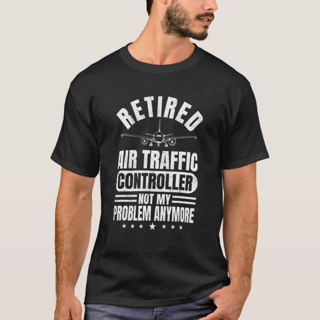 Air Traffic   Retirement Air Controller Aviation C T-Shirt (Front)